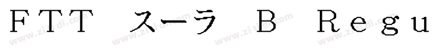 FTT スーラ B Regular字体转换